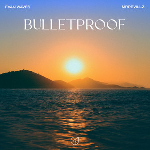 Bulletproof by Evan Waves, MrRevillz