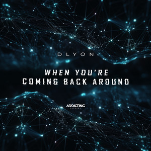 When You're Coming Back Around by DLYON