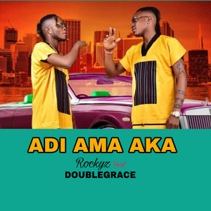 Rockyz - Adi Ama Aka (feat. Doublegrace)