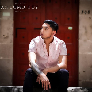 Allan Torres - Así Como Hoy