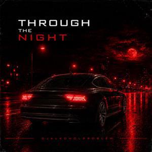 Through the Night by DjAlkoholproblem