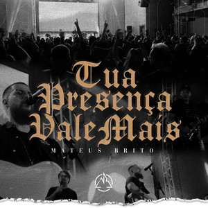 Mateus Brito - Tua Presença Vale Mais (Ao Vivo)