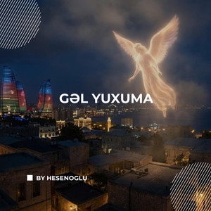Gel Yuxuma (Special Version)