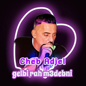 Cheb Adjel - Gelbi Rah M3debni