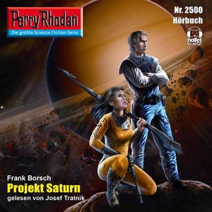 Projekt Saturn [Perry Rhodan - Erstauflage 2500 (Ungekürzt)]