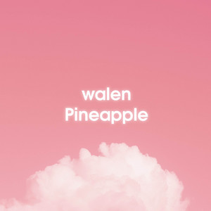 Walen - Pineapple