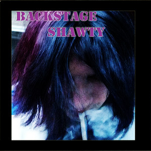 Backstage Shawty by Yung Renza