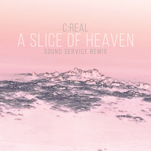 A Slice Of Heaven - Sound Service Remix by C:Real, Sound Service