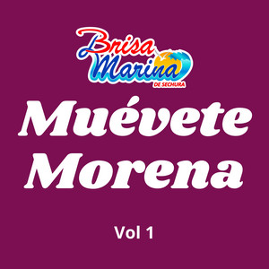 Brisa Marina - Muévete Morena, Vol 1