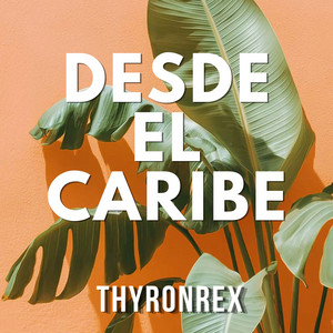 Desde el Caribe by THYRONREX