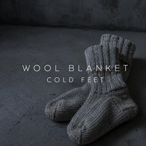 Cold Feet by Wool Blanket