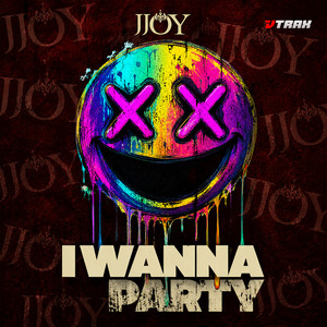 I Wanna Party by JJoy