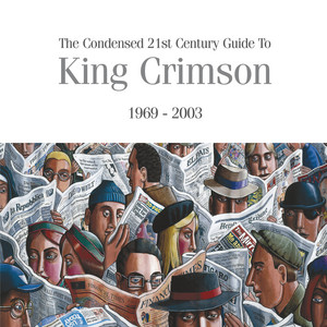 The Condensed 21st Century Guide To King Crimson (1969 - 2003) album