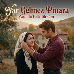 Yar Gelmez Pınara by Anadolu Folk Music