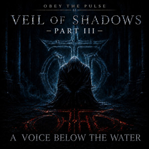 A VOICE BELOW THE WATER by OBEY THE PULSE