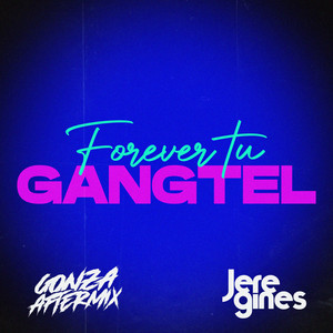 Forever Tu Gangtel by Jere Gines, Gonzaftermix