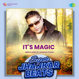 Taz, Rajesh Roshan & Ibrahim Ashk - It'S Magic (Super Jhankar Beats)