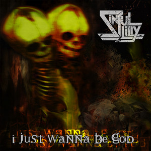 I Just Wanna Be God by Sinful Lilly