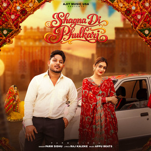 Shagna Di Phulkari by Parm Sidhu, Appu Beats, RAJ KALEKE