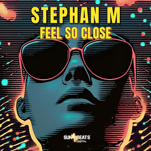 Feel so Close by Stephan M