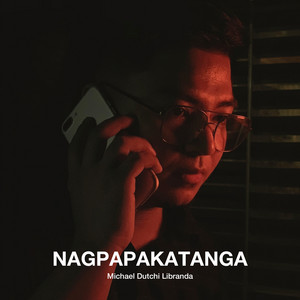 Nagpapakatanga by Michael Dutchi Libranda
