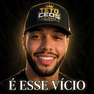 É Esse Vício by Teto ceos music