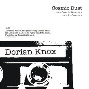 Cosmic Dust - Original Mix by Dorian Knox