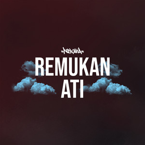 NDX A.K.A - Remukan Ati