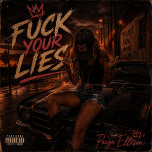 FUCK YOUR LIES - REMIX by Paige Ellison