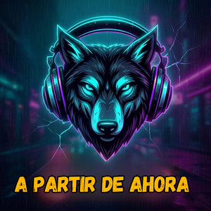 A Partir de Ahora by LobomusicOficial