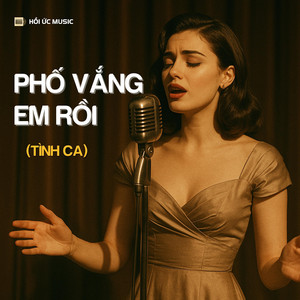 Phố Vắng Em Rồi | Tình Ca Bolero by Hồi Ức Music