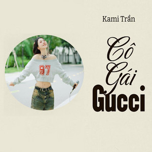 Kami Trần & TDZ - Cô Gái Gucci (Kami Trần Cover)