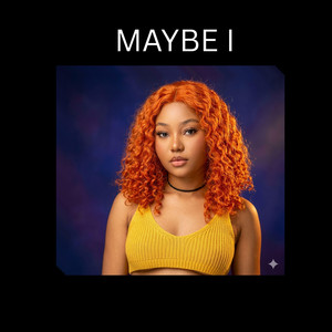 Maybe I