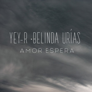 Amor Espera by YEY-R, Belinda Urías