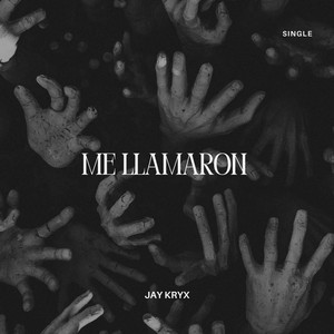 Me llamaron by Jay Kryx