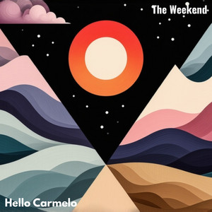 The Weekend by Hello Carmelo