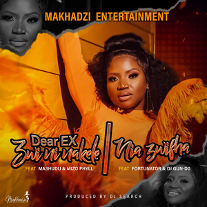 Makhadzi Entertainment - Dear EX (Zwininakele) [feat. Mashudu, Mizo Phyll]