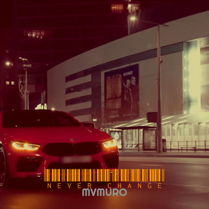 Never Change by MVMURO