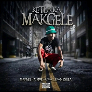 Makgetha Mrepa Wa LePantsula - Ketla Ka Makgele (Radio Edit)