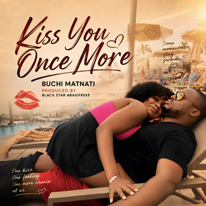 Kiss You Once More by Buchi Matnati