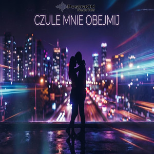 PostraCH Records - Czule Mnie Obejmij