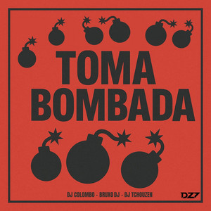 DJ Colombo, DJ Bruxo & Dj Tchouzen - TOMA BOMBADA