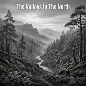 The Valleys In The North by THE NORTHERN MOODS