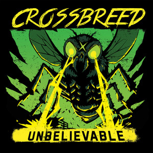 Unbelievable by Crossbreed, Wade Harris, Seven Dunbar