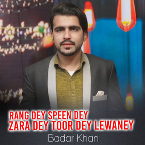 Badar Khan - Rang Dey Speen Dey Zara Dey Toor Dey Lewaney