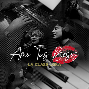LA CLASE LOKA - Amo Tus Besos