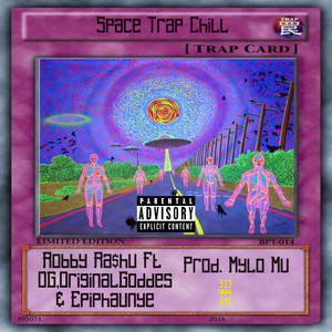 Space Trap Chill by Robby Ra'$hu, Og.Originalgoddess, Epiphaunye