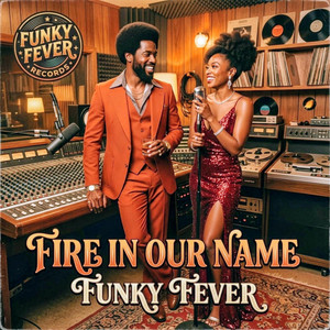 fire in our name by FUNKY FEVER