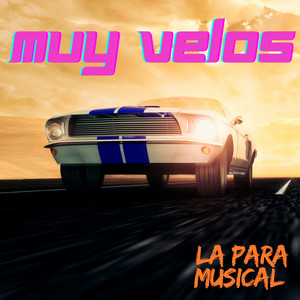 MUY VELOS by La para Musical