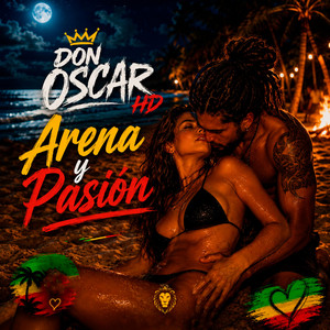 Arena y Pasión by DON OSCAR HD